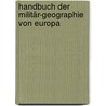 Handbuch der Militär-Geographie von Europa by Carl August Von Malchus