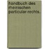 Handbuch des Rheinischen Particular-Rechts.
