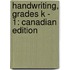 Handwriting, Grades K - 1: Canadian Edition