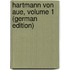 Hartmann Von Aue, Volume 1 (German Edition)