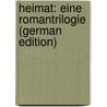 Heimat: Eine Romantrilogie (German Edition) by Krauss Nicolaus