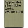 Hippokrates Sämmtliche Werke, zweiter Band by Hippocrates