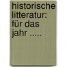 Historische Litteratur: Für Das Jahr ..... door Johann Georg Meusel