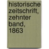 Historische Zeitschrift, Zehnter Band, 1863 door Heinrich Von Sybel