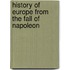 History of Europe from the Fall of Napoleon