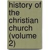 History of the Christian Church  (Volume 2) by Wilhelm Ernst Möller
