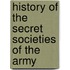 History of the Secret Societies of the Army