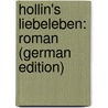 Hollin's Liebeleben: Roman (German Edition) door Minor Jacob