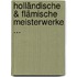 Holländische & flämische Meisterwerke ...
