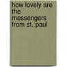 How Lovely Are The Messengers From St. Paul door Felix Mendelssohn-Bartholdy
