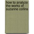 How to Analyze the Works of Suzanne Collins