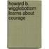 Howard B. Wigglebottom Learns about Courage