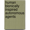 Human Bionically Inspired Autonomous Agents door Tobias Deutsch