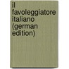 Il Favoleggiatore Italiano (German Edition) door Fabre L