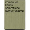 Immanuel Kant's sämmtliche Werke; Volume 1 door Rosenkranz Karl 1805-1879