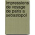 Impressions De Voyage De Paris a Sebastopol