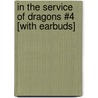 In the Service of Dragons #4 [With Earbuds] by William Robert Stanek