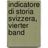 Indicatore Di Storia Svizzera, Vierter Band