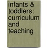 Infants & Toddlers: Curriculum and Teaching door Terri Swim