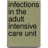 Infections in the Adult Intensive Care Unit door Hilary Humphreys