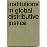 Institutions in Global Distributive Justice by Andras Miklos