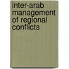 Inter-Arab Management of Regional Conflicts by Ahmed Al-Atrash