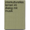 Interkulturelles Lernen im Dialog mit Musik by Christina Foramitti