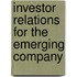 Investor Relations For the Emerging Company