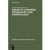 Issues in Japanese Phonology and Morphology door Jeroen Maarten Van De Weijer
