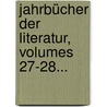 Jahrbücher Der Literatur, Volumes 27-28... by Matthäus Von Collin