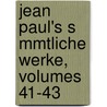 Jean Paul's S Mmtliche Werke, Volumes 41-43 door E. Frster