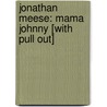 Jonathan Meese: Mama Johnny [With Pull Out] door Robert Fleck