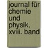 Journal Für Chemie Und Physik, Xviii. Band