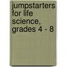 Jumpstarters for Life Science, Grades 4 - 8 by Gary Raham