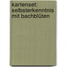 Kartenset: Selbsterkenntnis mit Bachblüten door Karin Schadrowski