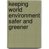 Keeping World Environment Safer and Greener door Partha Sharma