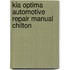 Kia Optima Automotive Repair Manual Chilton