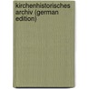 Kirchenhistorisches Archiv (German Edition) door F. Stäudlin K