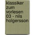 Klassiker zum Vorlesen 03 - Nils Holgersson