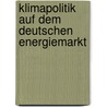 Klimapolitik auf dem deutschen Energiemarkt by Thure Traber