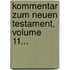 Kommentar Zum Neuen Testament, Volume 11...