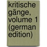 Kritische Gänge, Volume 1 (German Edition) by Theodor Vischer Friedrich