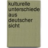 Kulturelle Unterschiede aus deutscher Sicht by Christin-Melanie Fuchs