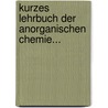 Kurzes Lehrbuch Der Anorganischen Chemie... door Hermann Kolbe