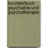 Kurzlehrbuch Psychiatrie und Psychotherapie