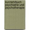 Kurzlehrbuch Psychiatrie und Psychotherapie door Stefan Leucht