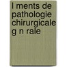 L Ments de Pathologie Chirurgicale G N Rale by Theodor Billroth