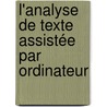 L'analyse de texte assistée par ordinateur by François Daoust