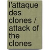 L'attaque Des Clones / Attack of the Clones door R.A. Salvatore