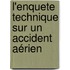 L'enquete technique sur un accident aérien